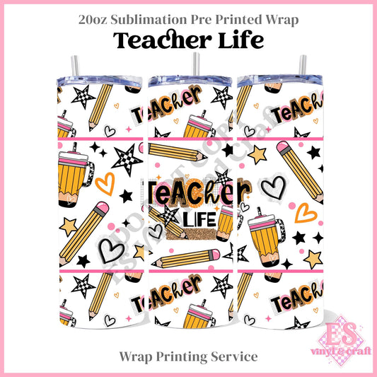 Teacher Life - Full 20oz Tumbler Sublimation Print