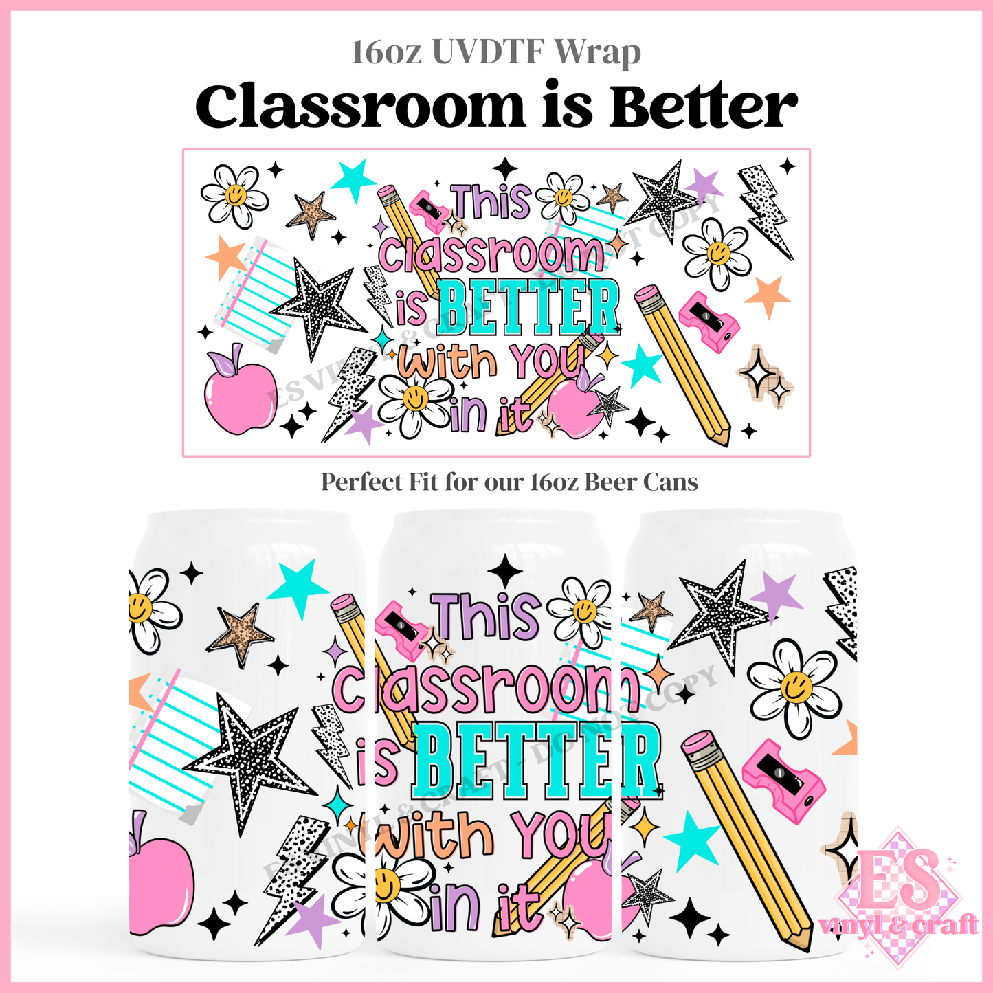 Classroom Is Better - 16oz Beer Can / Libbey UV-DTF Transfer
