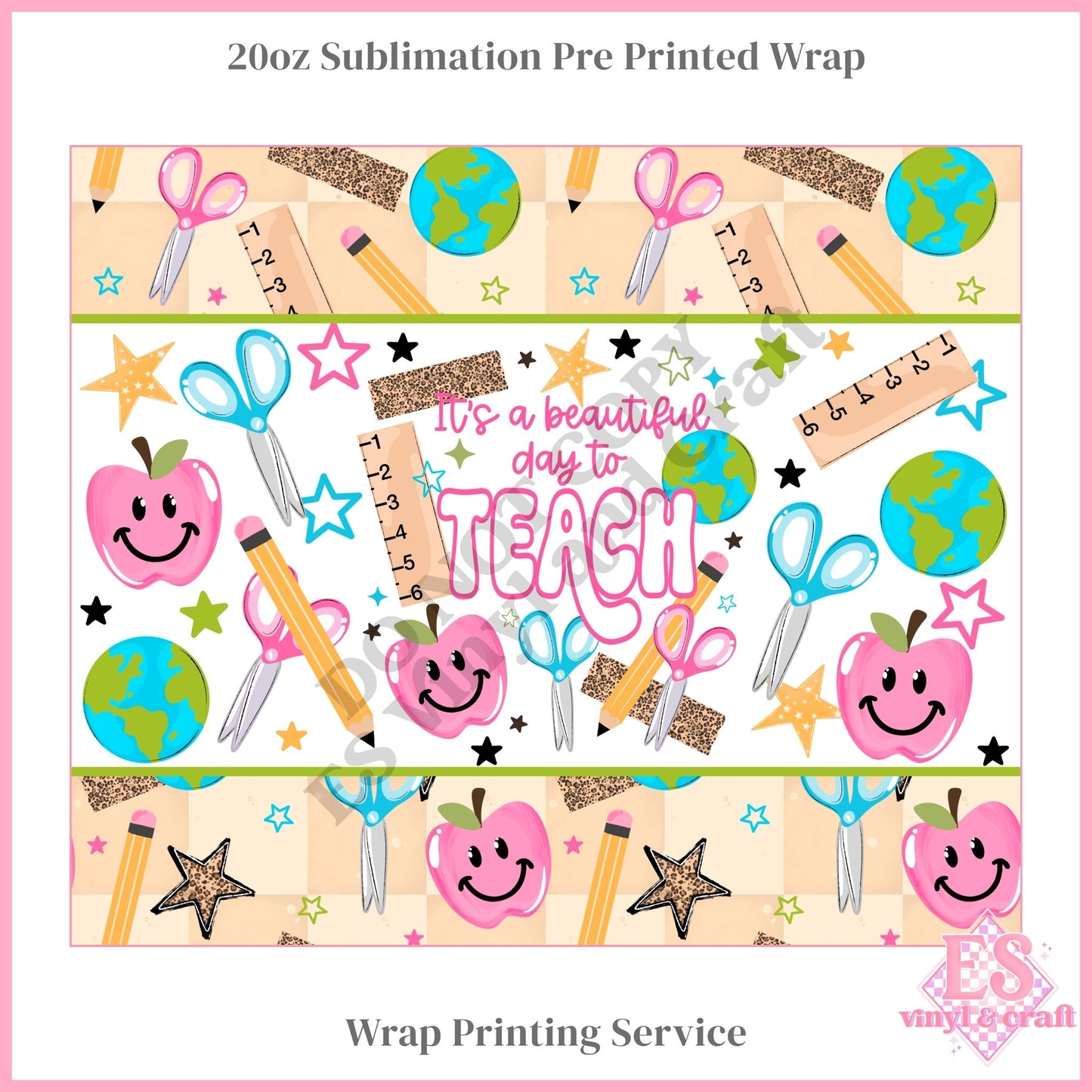 Beautiful Day to Teach - Full 20oz Tumbler Sublimation Print