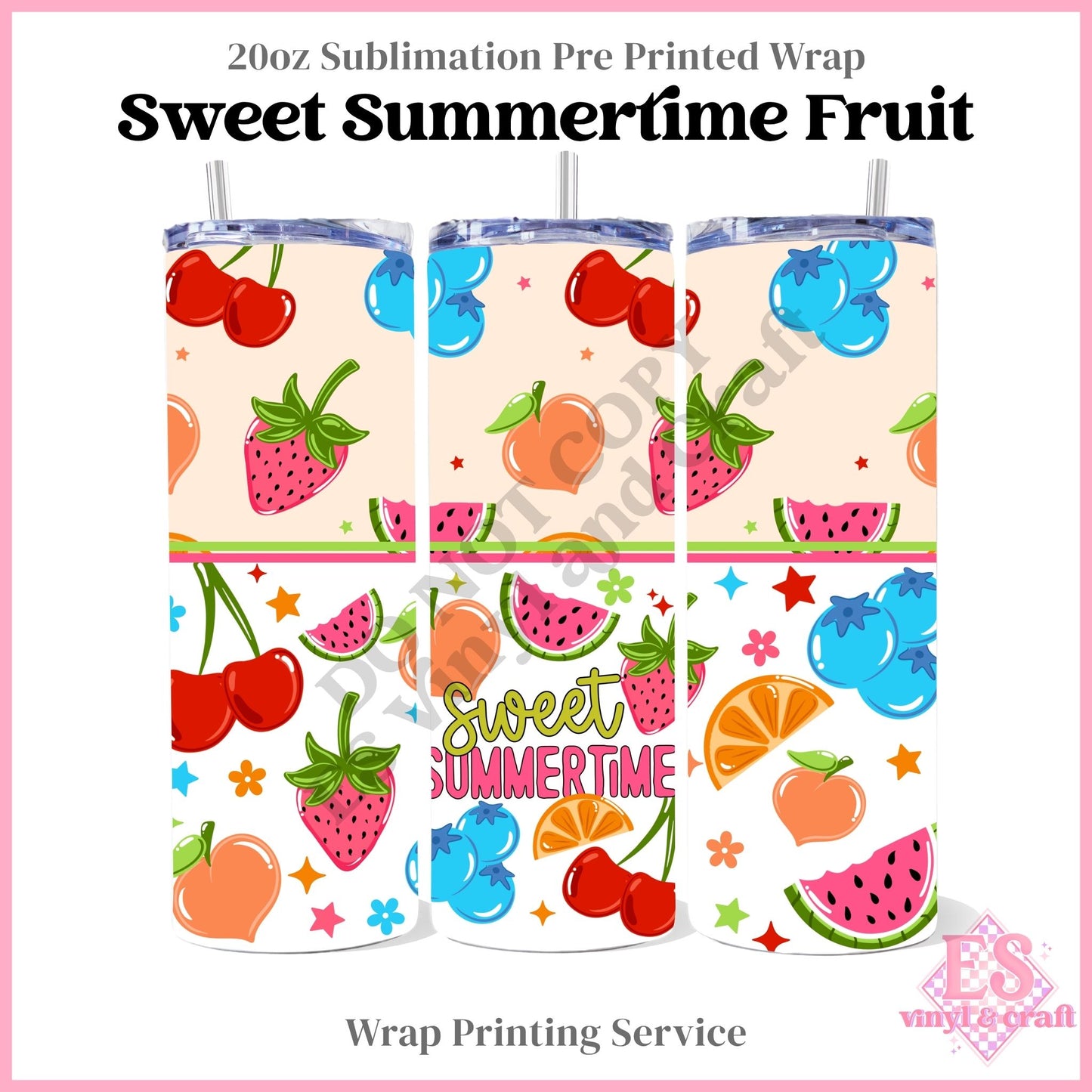 Sweet Summertime Fruit - Full 20oz Tumbler Sublimation Print