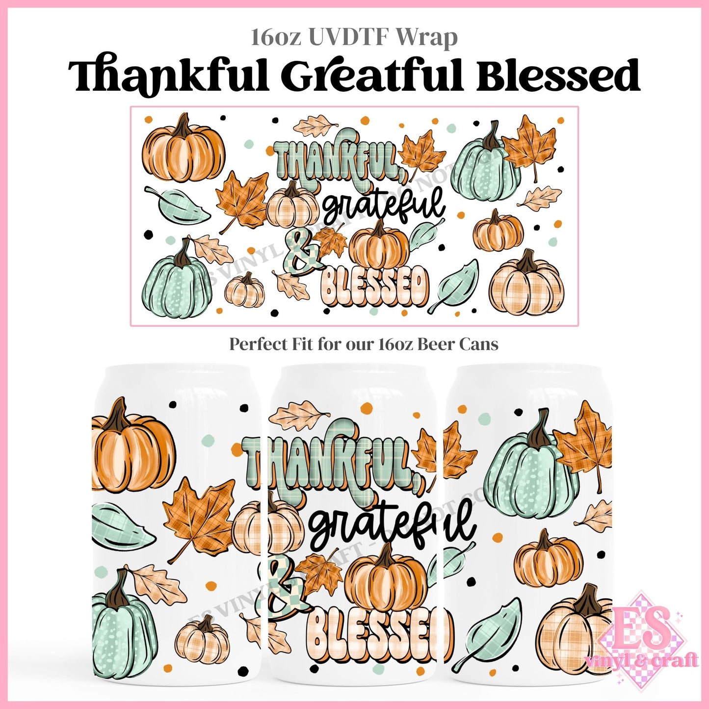 Thankful Grateful Blessed - 16oz Beer Can / Libbey UVDTF Transfers