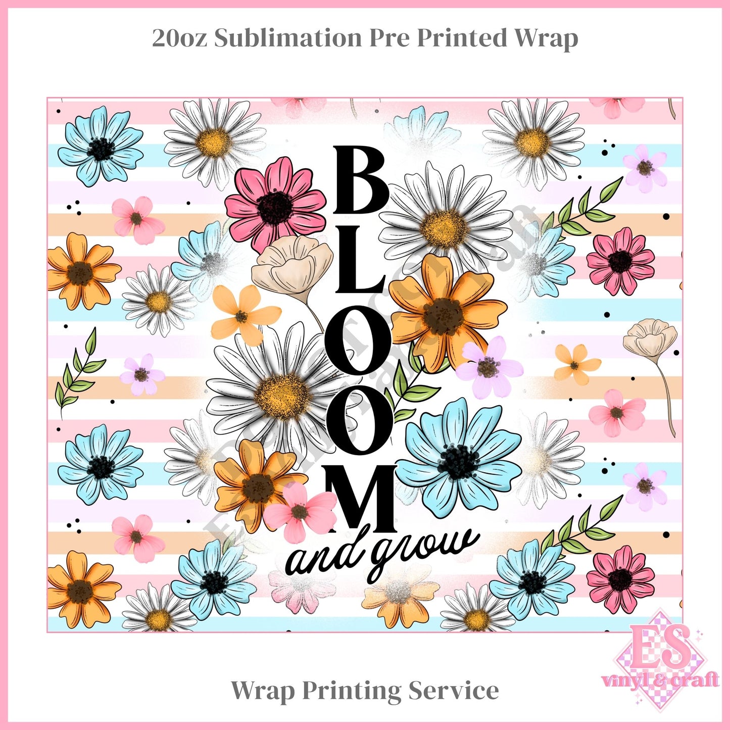 Bloom & Grow - Full 20oz Tumbler Sublimation Print