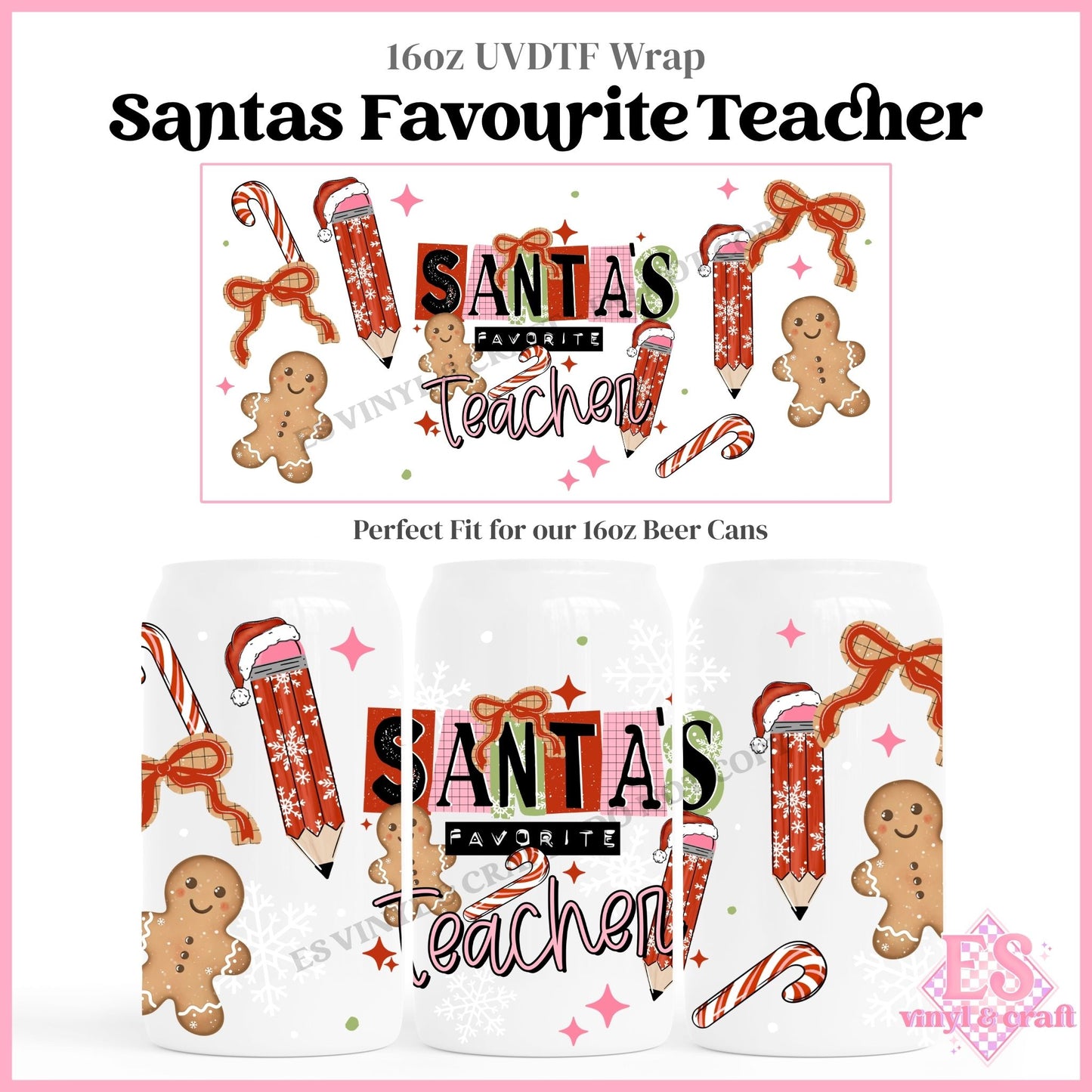 Santas Favourite Teacher - 16oz Beer Can / Libbey UVDTF Transfers