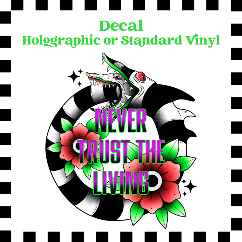 Never Trust the Living - Teckwrap Holographic Printed Vinyl image 0