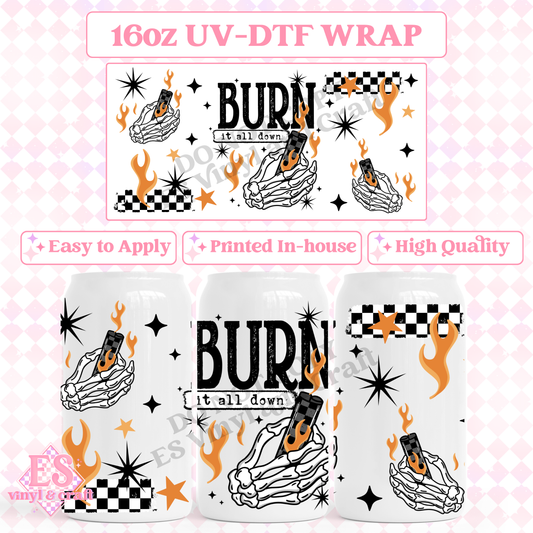 Burn it all Down - 16oz Beer Can / Libbey UV-DTF Tran image 0