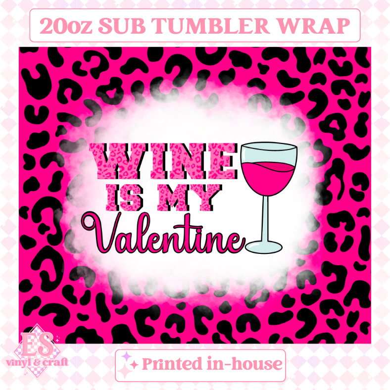 Wine is my Valentine (3 Colour Options) - Full 20oz Tumbler Sublimation image 3