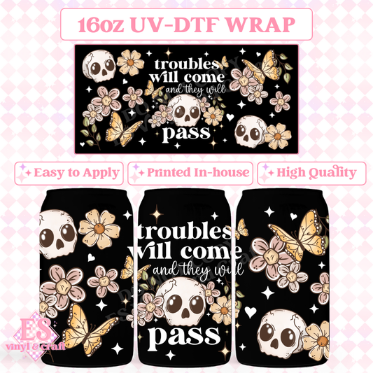 Troubles Will Come (White) - 16oz Beer Can / Libbey UV-DTF Transfer image 0