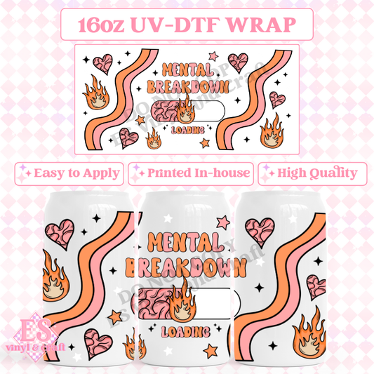 Mental Breakdown - 16oz Beer Can / Libbey UV-DTF Transfer image 0