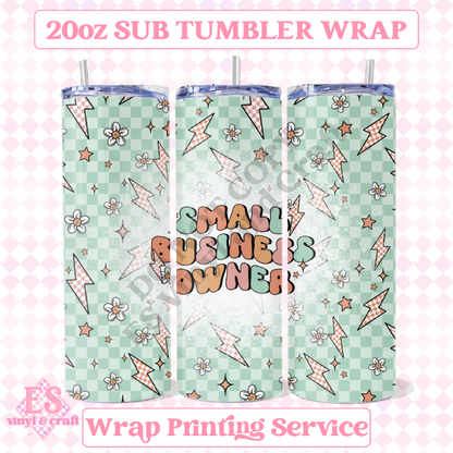 Small Business Owner - Full 20oz Tumbler Sublimation Ready Print image 0