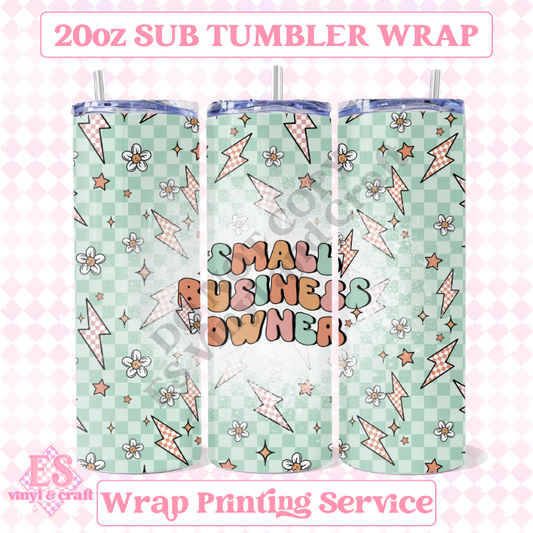 Small Business Owner - Full 20oz Tumbler Sublimation Ready Print image 0