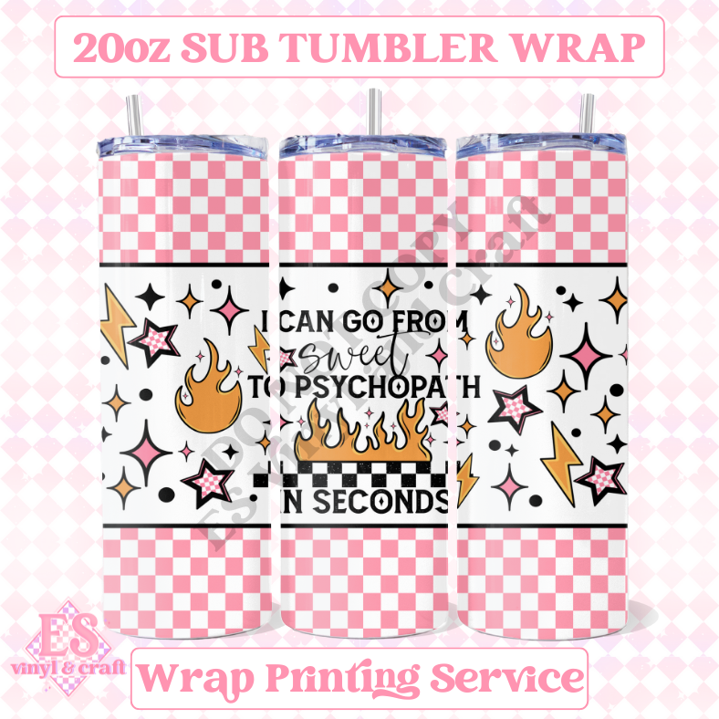 Sweet to Psychopath - Full 20oz Tumbler Sublimation Ready Print image 0
