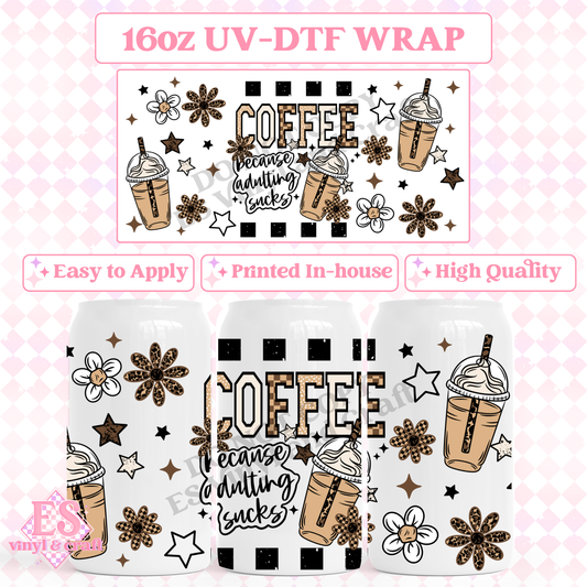 Coffee Adulting Sucks - 16oz Beer Can / Libbey UV-DTF Transfer image 0