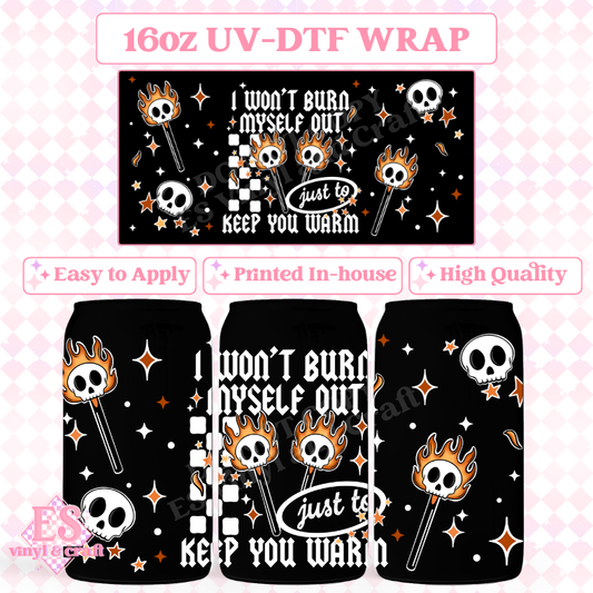 Burn Myself Out (White) - 16oz Beer Can / Libbey UV-DTF Transfer image 0
