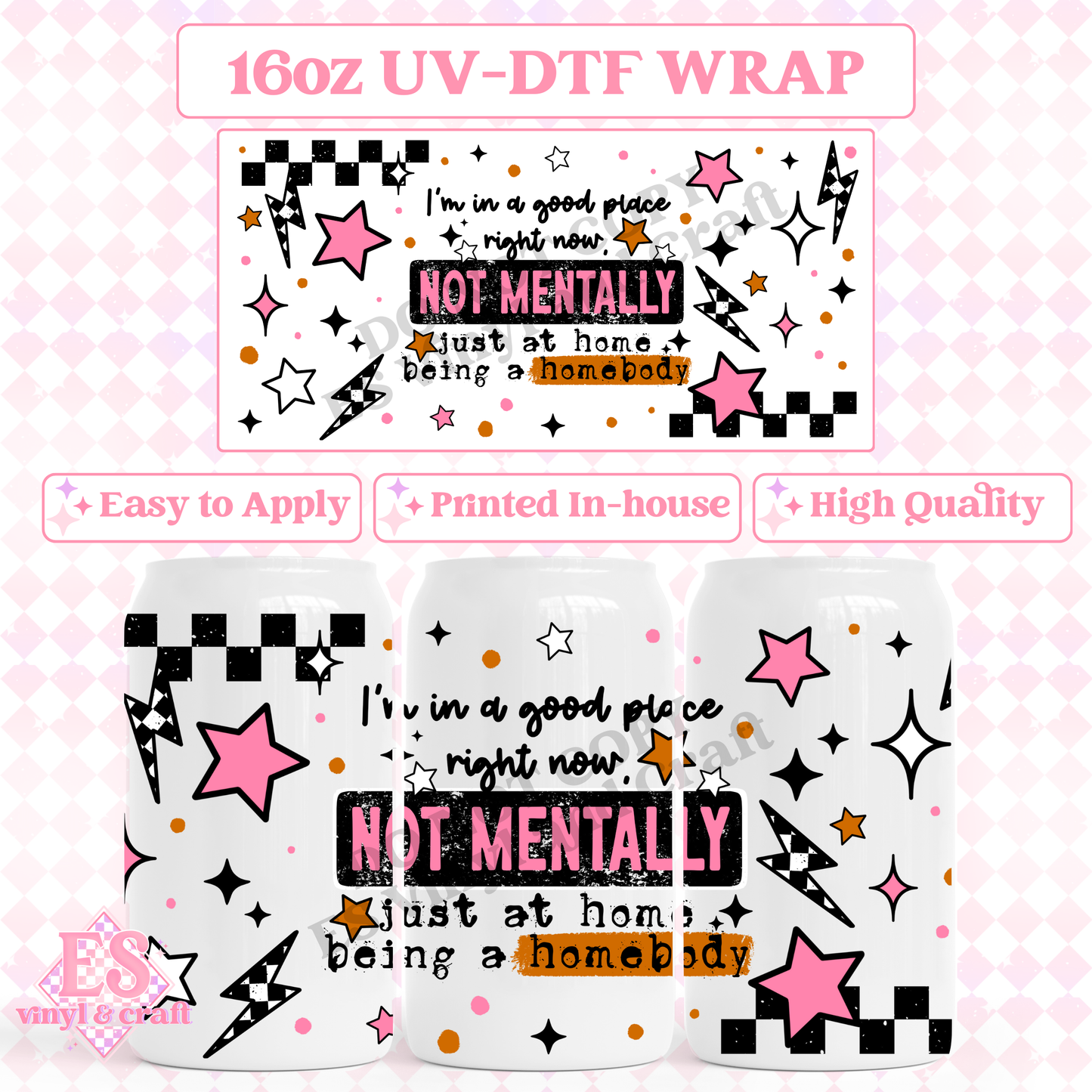 Not Mentally Just a Homebody - 16oz Beer Can / Libbey UV-DTF Transfer image 0