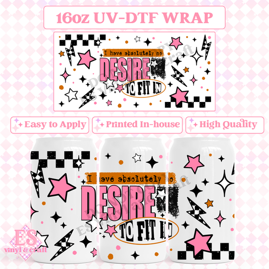 Not Desire to Fit In - 16oz Beer Can / Libbey UV-DTF Transfer image 0