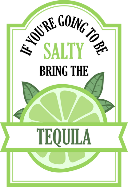 If You're Going to be Salty Bring the Tequila image 2