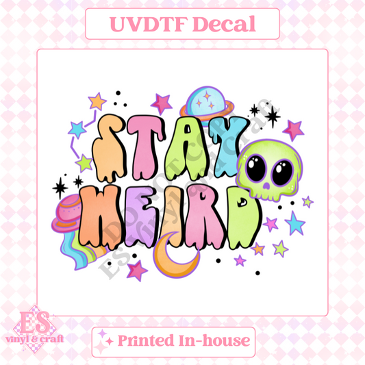 Stay Weird - UV-DTF Decal Transfer image 0