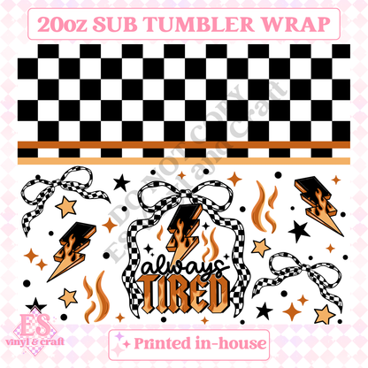 Always Tired - Full 20oz Tumbler Sublimation Print image 1