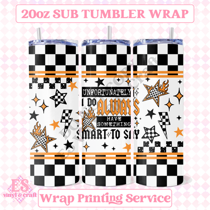 Smart to Say - Full 20oz Tumbler Sublimation Print image 0