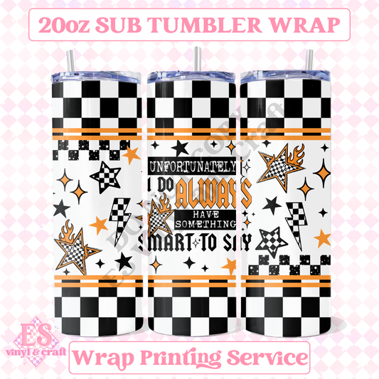 Smart to Say - Full 20oz Tumbler Sublimation Print image 0