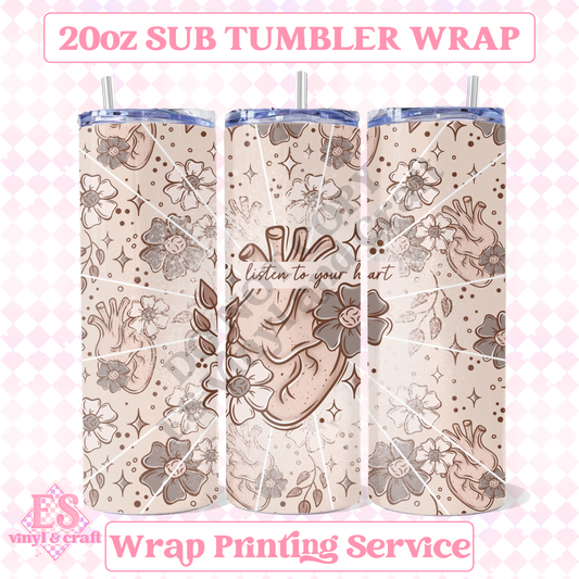 Listen to your Heart - Full 20oz Tumbler Sublimation Print image 0