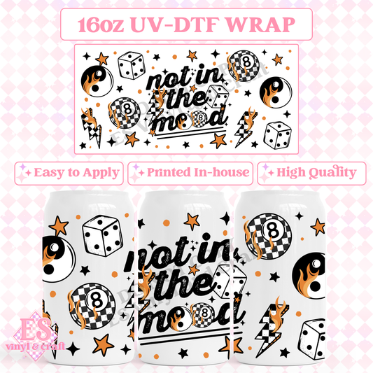 Not in the Mood - 16oz Beer Can / Libbey UV-DTF Transfer image 0