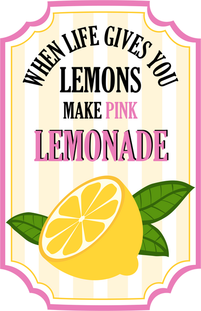 When Life Gives You Lemons Make Pink Lemonade image 4