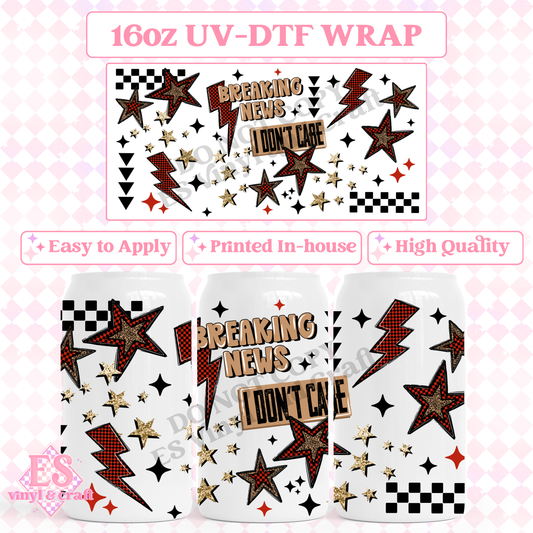 Breaking News I Don't Care - 16oz Beer Can / Libbey UV-DTF image 0