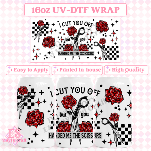 Cut You Off - 16oz Beer Can / Libbey UV-DTF Transfer image 0