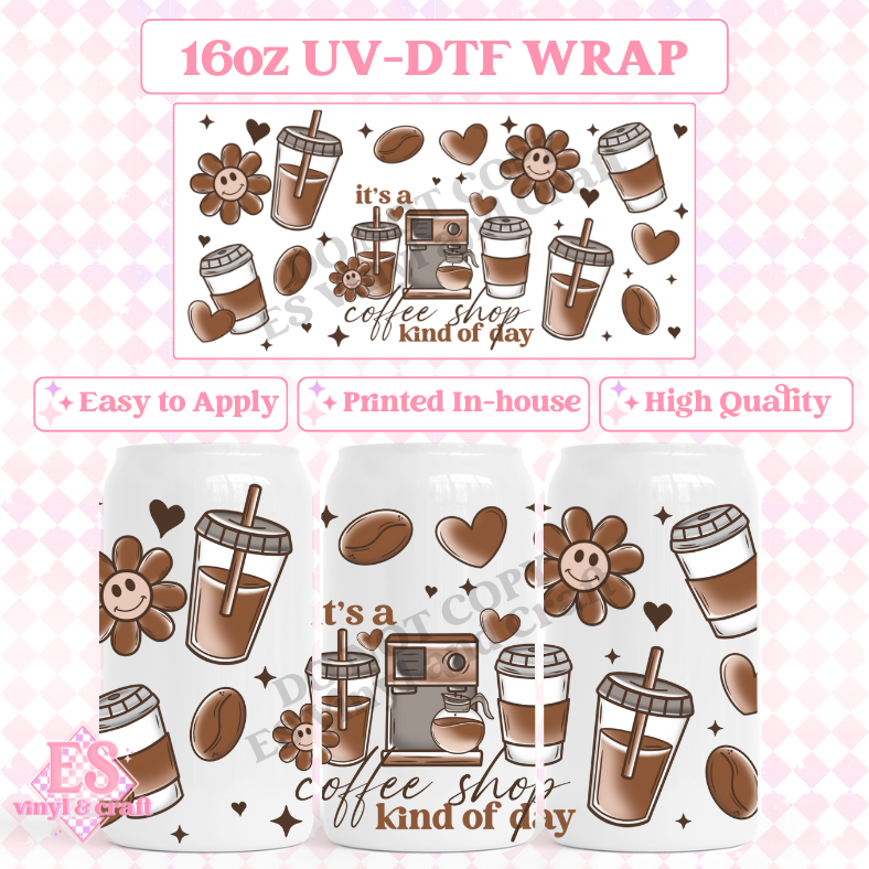 Coffee Shop Kind of Day - 16oz Beer Can / Libbey UV-DTF Transfer image 0