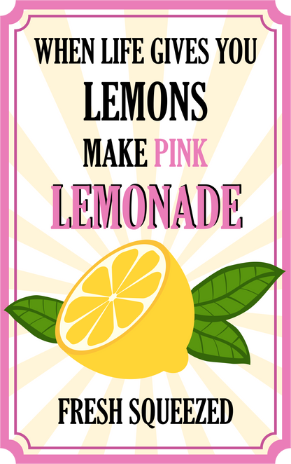 When Life Gives You Lemons Make Pink Lemonade image 1