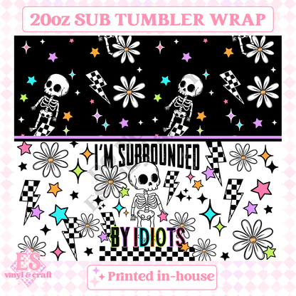 Surrounded by Idiots - Full 20oz Tumbler Sublimation Print image 1