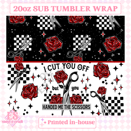 Cut You Off - Full 20oz Tumbler Sublimation Print image 1
