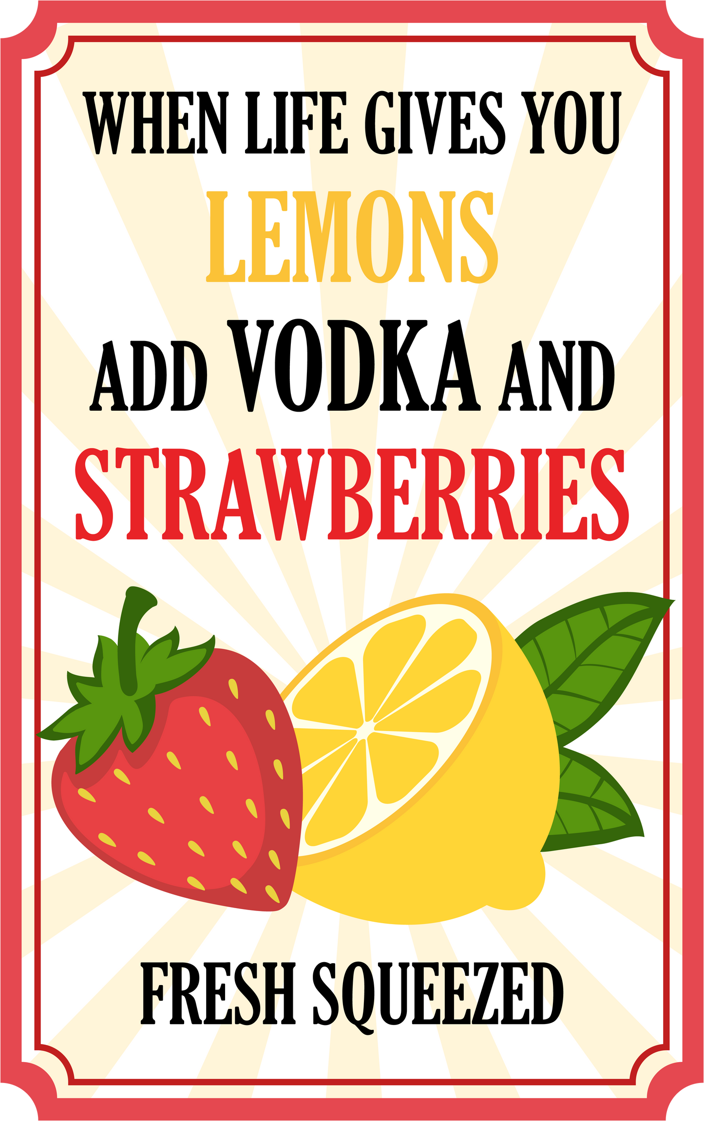 When Life Gives You Lemons Add Vodka and Strawberries image 1
