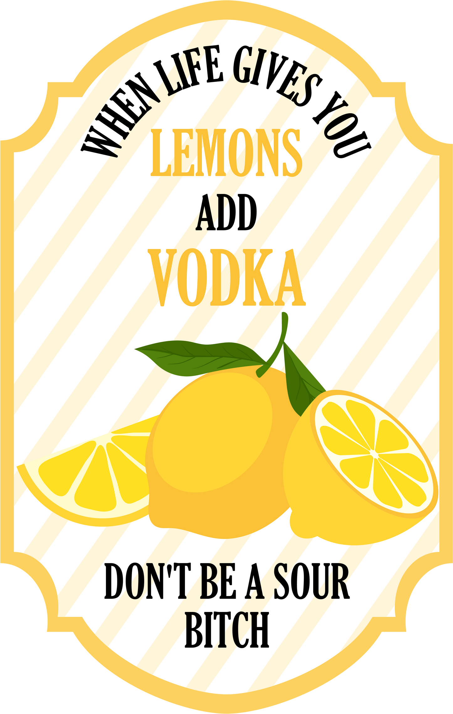 When Life Gives You Lemons Add Vodka image 3