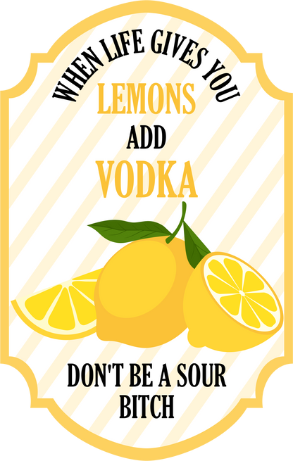 When Life Gives You Lemons Add Vodka image 3